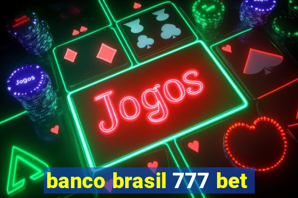 banco brasil 777 bet